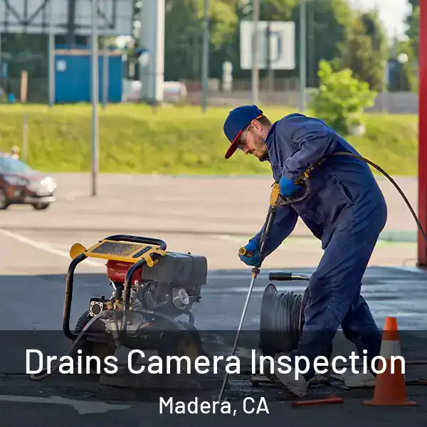  Drains Camera Inspection Madera, CA