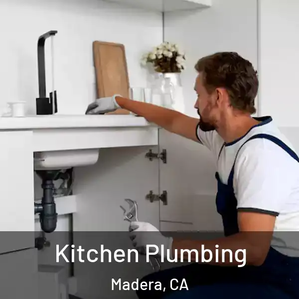  Kitchen Plumbing Madera, CA