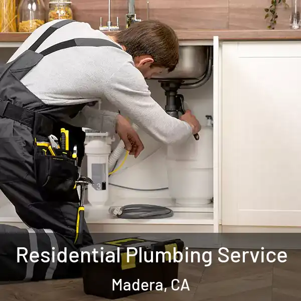  Residential Plumbing Service Madera, CA