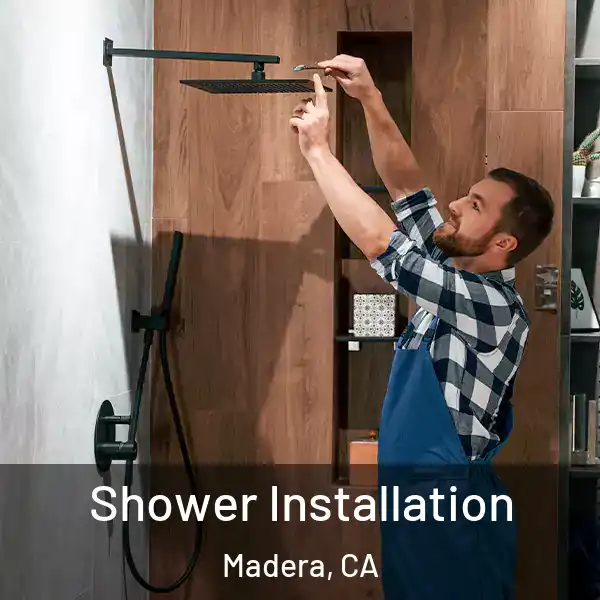  Shower Installation Madera, CA