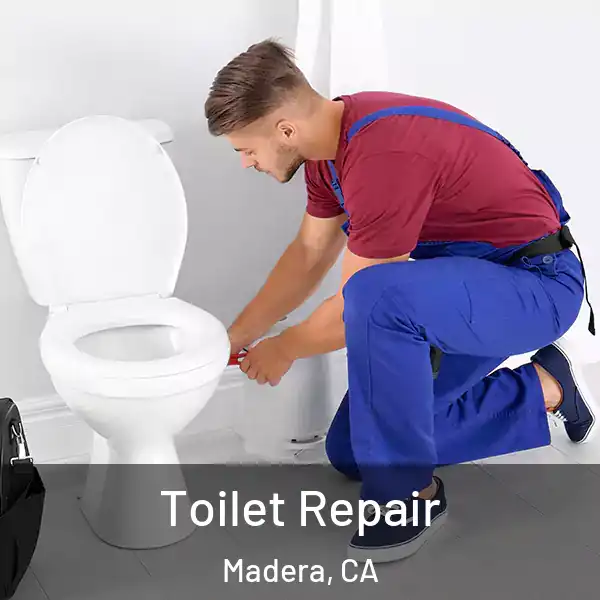  Toilet Repair Madera, CA